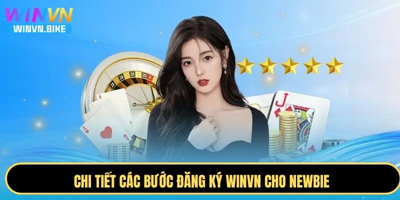 Hướng Dẫn Đăng Ký WINVN – Mở Tài Khoản Chỉ Với Một Chạm 2 Hướng dẫn các bước đăng ký cho newbie