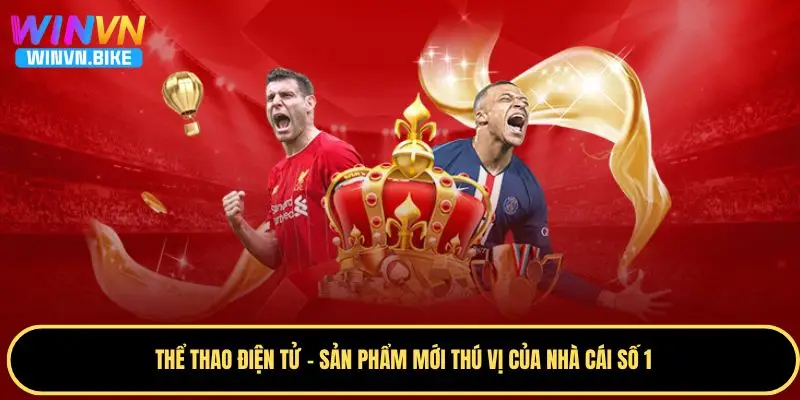 WINVN - smartacademy.uk.com | Thế Giới Giải Trí Trực Tuyến Uy Tín Hàng Đầu Năm 2025 282 Thể thao điện tử - Sản phẩm mới thú vị của nhà cái số 1